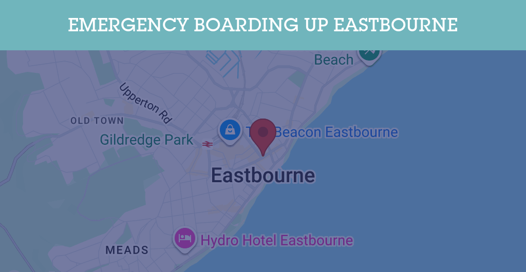 Emergency Boarding Up Services in Eastbourne - BN postcode