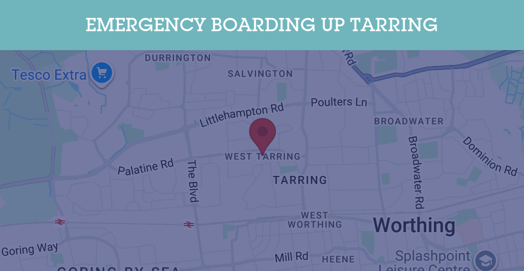 Emergency Boarding Up Services in Tarring - BN postcode