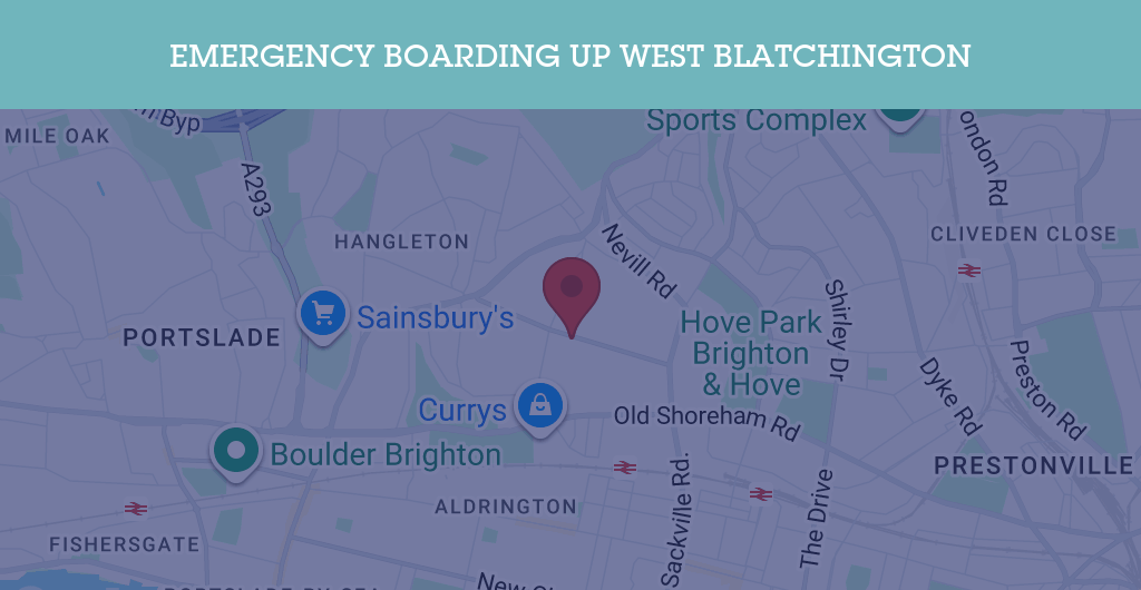 Emergency Boarding Up Services in West Blatchington - BN postcode